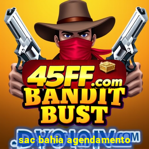 sac bahia agendamento